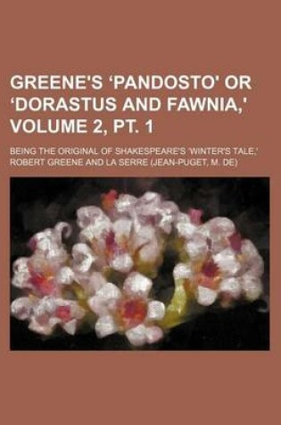 Cover of Greene's Pandosto' or Dorastus and Fawnia, ' Volume 2, PT. 1; Being the Original of Shakespeare's Winter's Tale, '
