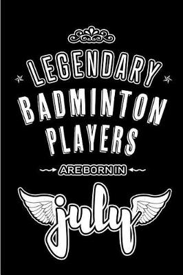 Book cover for Legendary Badminton Players are born in July