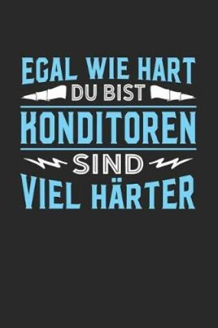 Cover of Egal wie hart du bist Konditoren sind viel harter