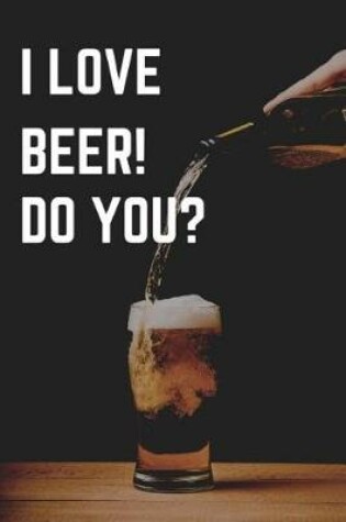 Cover of I Love Beer! Do You?