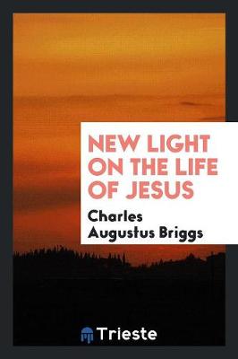 Book cover for New Light on the Life of Jesus