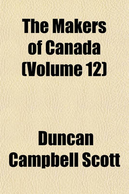 Book cover for The Makers of Canada (Volume 12)