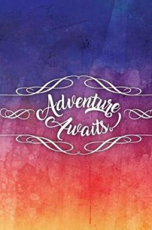 Cover of Adventure Awaits, Quote Inspirational Writing Journal