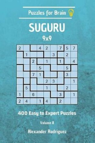 Cover of Puzzles for Brain Suguru - 400 Easy to Expert 9x9 vol. 8