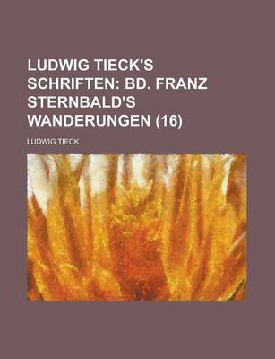 Book cover for Ludwig Tieck's Schriften (16); Bd. Franz Sternbald's Wanderungen