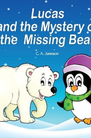 Cover of Lucas and the Mystery of the Missing Bear