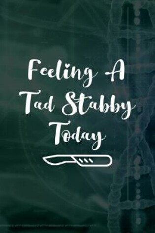 Cover of Feeling a tad stabby today