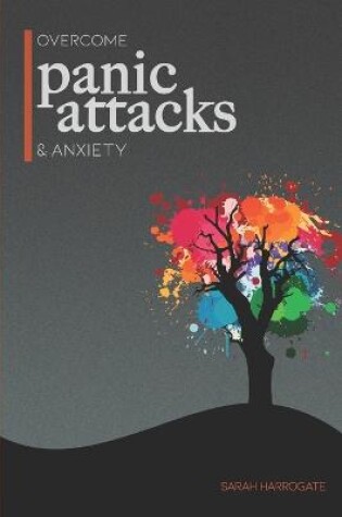 Cover of Overcome Panic Attacks & Anxiety