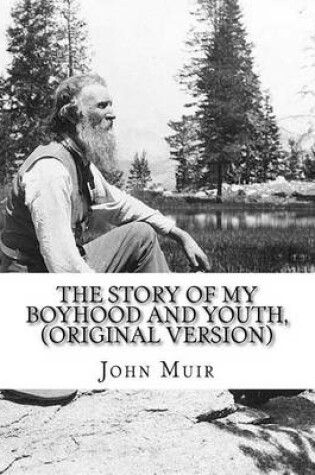 Cover of The story of my boyhood and youth, By John Muir (Original Version)