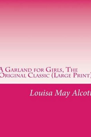 Cover of A Garland for Girls, the Original Classic