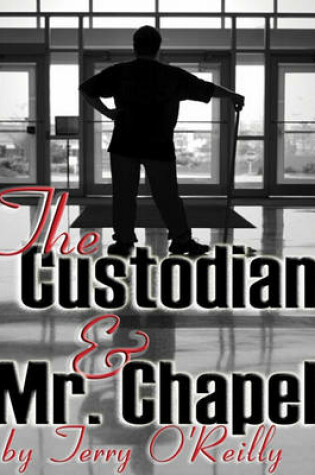 Cover of The Custodian and Mr. Chapel the Custodian and Mr. Chapel