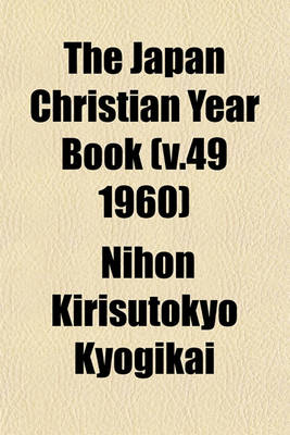 Book cover for The Japan Christian Year Book (V.49 1960)