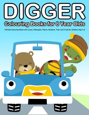 Book cover for Digger Colouring Books for 8 Year Olds