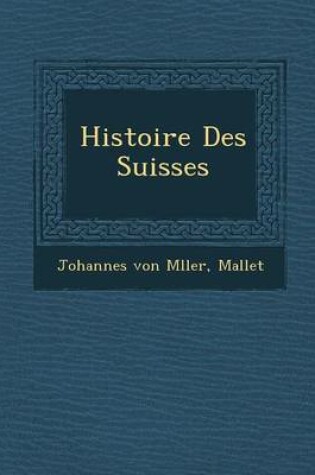 Cover of Histoire Des Suisses