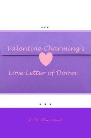 Cover of Valentine Charming's Love Letter of Doom