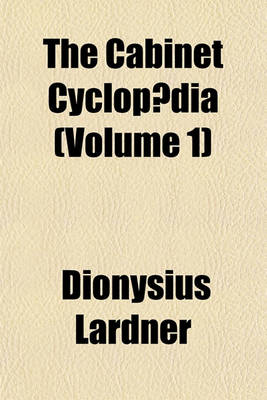 Book cover for The Cabinet Cyclopaedia (Volume 1)