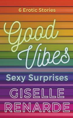 Book cover for Good Vibes, Sexy Surprises