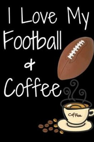 Cover of I Love My Football & Coffee