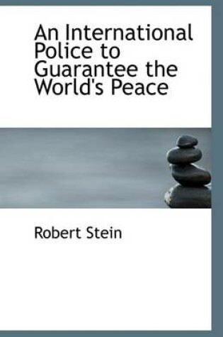 Cover of An International Police to Guarantee the World's Peace