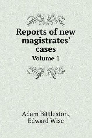 Cover of Reports of new magistrates' cases Volume 1