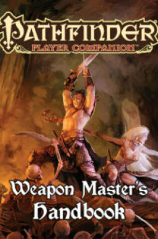 Cover of Pathfinder Player Companion: Weapon Master’s Handbook