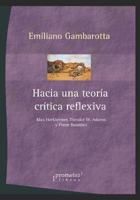 Book cover for Hacia una teoría crítica reflexiva