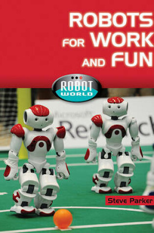 Cover of Robots for Work and Fun