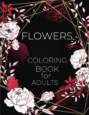 Book cover for Flowers Coloring Book for Adults