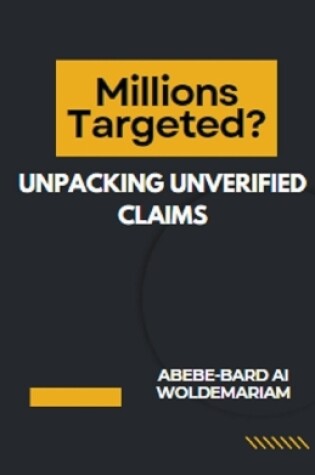 Cover of Millions Targeted? Unpacking Unverified Claims