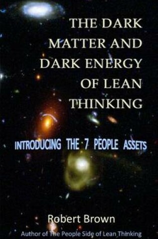 Cover of The Dark Matter and Dark Energy of Lean Thinking