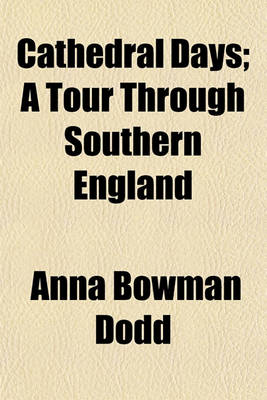 Book cover for Cathedral Days; A Tour Through Southern England