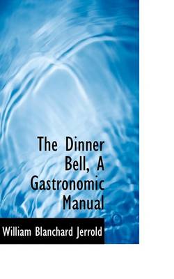 Book cover for The Dinner Bell, a Gastronomic Manual