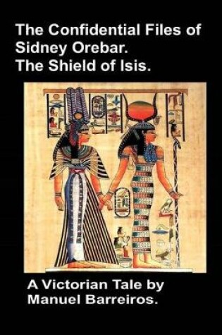 Cover of The Confidential Files of Sidney Orebar.The Shield of Isis.