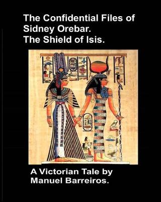 Book cover for The Confidential Files of Sidney Orebar.The Shield of Isis.