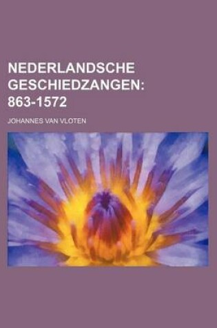 Cover of Nederlandsche Geschiedzangen; 863-1572