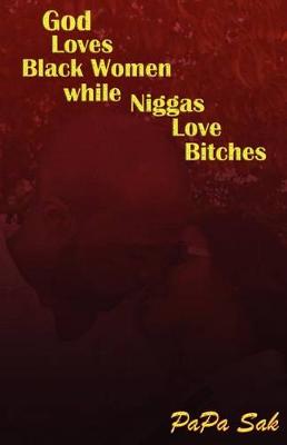 Book cover for God Loves Blackwomen While NIggas Love Bitches