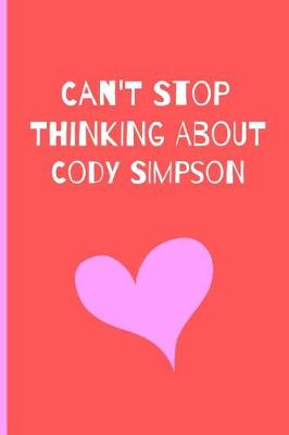 Book cover for Can't Stop Thinking About Cody Simpson