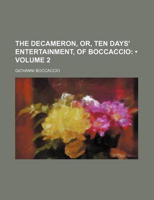 Book cover for The Decameron, Or, Ten Days' Entertainment, of Boccaccio (Volume 2)