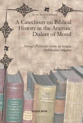 Book cover for A Catechism on Biblical History in the Aramaic Dialect of Mosul