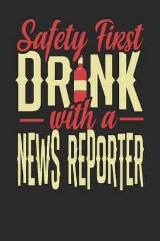 Cover of Safety First Drink With A News Reporter