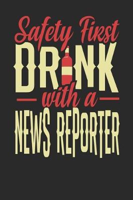 Book cover for Safety First Drink With A News Reporter