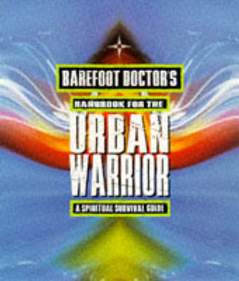 Book cover for Barefoot Doctor's Handbook for the Urban Warrior
