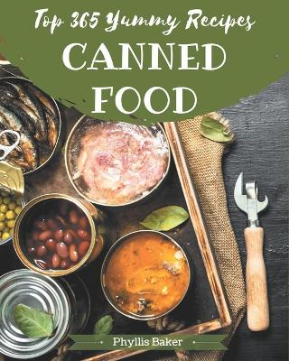 Book cover for Top 365 Yummy Canned Food Recipes