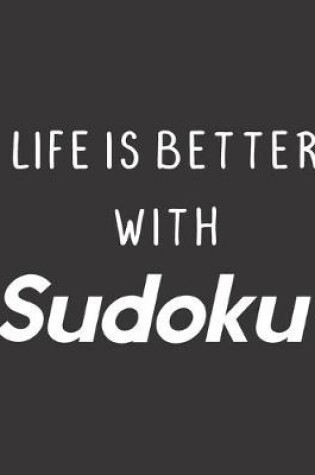 Cover of Life Is Better With Sudoku