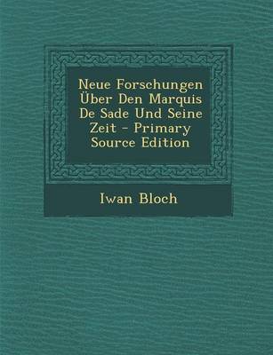 Book cover for Neue Forschungen UEber Den Marquis de Sade Und Seine Zeit - Primary Source Edition