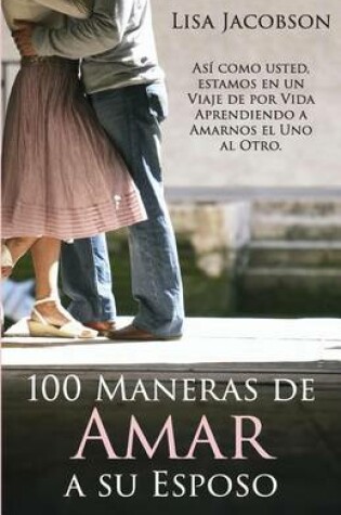 Cover of 100 Maneras de Amar a Su Esposo