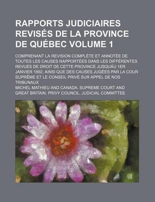 Book cover for Rapports Judiciaires Revises de La Province de Quebec; Comprenant La Revision Complete Et Annotee de Toutes Les Causes Rapportees Dans Les Differentes