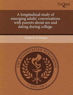 Book cover for A Longitudinal Study of Emerging Adults' Conversations with Parents about Sex and Dating During College