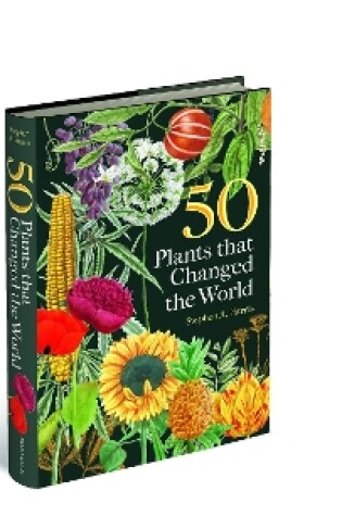 Cover of 50 Plants that Changed the World