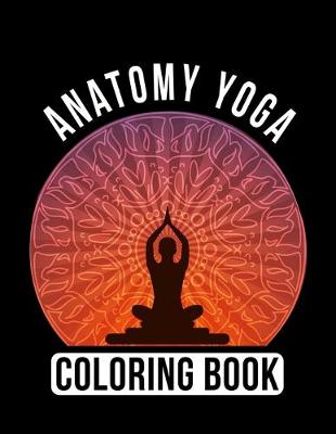 Book cover for Anatomy Yoga Coloring Book